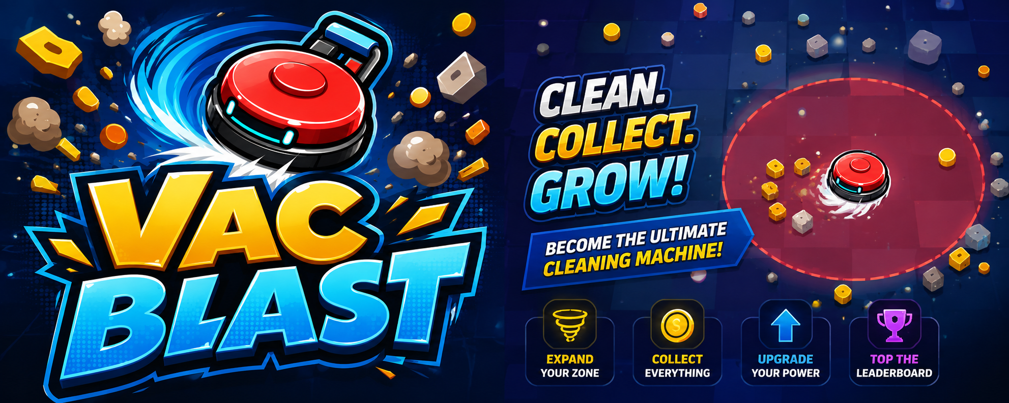 VacBlast: a red vacuum sweeps up coins and debris. Clean. Collect. Grow!